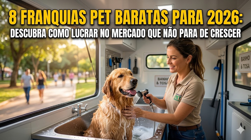 8 Franquias Pet Baratas para 2026: Como Lucrar com o Mercado que Não Para de Crescer